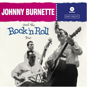 Johnny Burnette - Rock 'N' Roll Trio in der Gruppe UNSERE TIPPS / Weihnachtsgeschenktipp Vinyl bei Bengans Skivbutik AB (3929634)