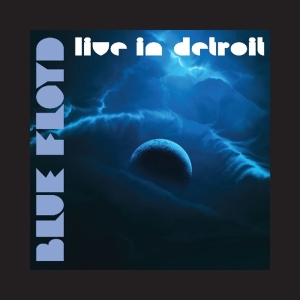 Blue Floyd - Live In Detroit in der Gruppe CD / Pop-Rock bei Bengans Skivbutik AB (3929647)