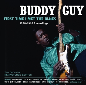 Buddy Guy - First Time I Met The Blues in der Gruppe CD / Blues,Jazz bei Bengans Skivbutik AB (3929678)