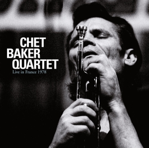 Chet Baker Quartet - Live In France 1978 in der Gruppe CD / Jazz bei Bengans Skivbutik AB (3929797)