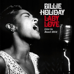 Billie Holiday - Ladylove - Live In Basel 1954 in der Gruppe CD / Jazz bei Bengans Skivbutik AB (3929833)