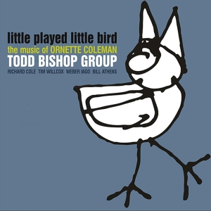 Bishop Todd - Little Played Little Bird in der Gruppe CD / Jazz bei Bengans Skivbutik AB (3930079)