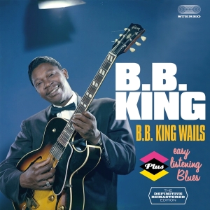 B.B. King - Bb King Wails/Easy Listening Blues in der Gruppe CD / Blues,Jazz bei Bengans Skivbutik AB (3930242)