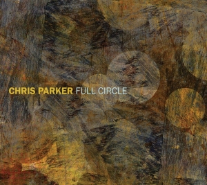 Chris Parker - Full Circle in der Gruppe CD / Jazz bei Bengans Skivbutik AB (3930287)