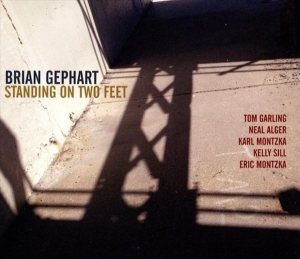 Brian Gephart - Standing On Two Feet in der Gruppe CD / Jazz bei Bengans Skivbutik AB (3930290)