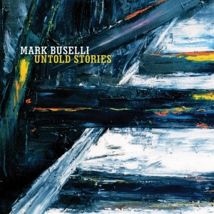 Mark Buselli - Untold Stories in der Gruppe CD / Jazz bei Bengans Skivbutik AB (3930294)