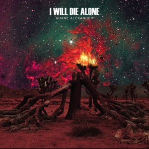 Shane Alexander - I Will Die Alone in der Gruppe VINYL / Elektroniskt,World Music bei Bengans Skivbutik AB (3930360)