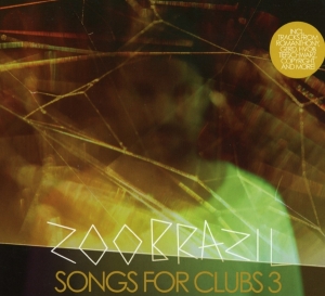 Zoo Brazil - Songs For Clubs 3 in der Gruppe CD / Dance-Techno bei Bengans Skivbutik AB (3930394)