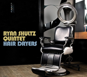 Shultz Ryan -Quintet- - Hair Dryers in der Gruppe CD / Jazz bei Bengans Skivbutik AB (3930410)