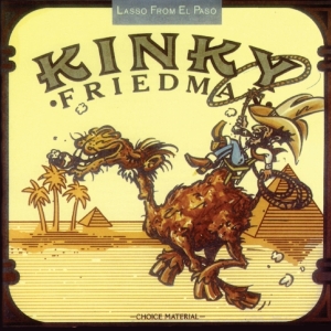 Friedman Kinky - Lasso From El Paso in der Gruppe CD / Country bei Bengans Skivbutik AB (3930472)