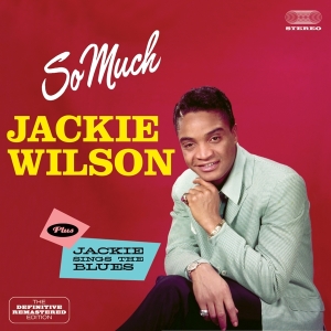 Jackie Wilson - So Much/Jackie Sings The Blues in der Gruppe CD / RnB-Soul bei Bengans Skivbutik AB (3930643)