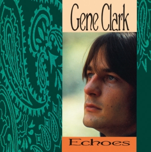 Gene Clark - Echoes in der Gruppe CD / Country bei Bengans Skivbutik AB (3930708)