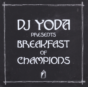 Dj Yoda - Presents..Breakfast Of Champions in der Gruppe CD / Dance-Techno bei Bengans Skivbutik AB (3930713)