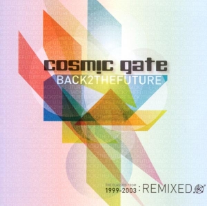 Cosmic Gate - Back 2 The Future: The Remixes 1999-2003 in der Gruppe CD / Dance-Techno bei Bengans Skivbutik AB (3930827)