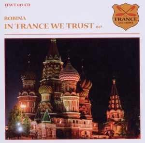 Bobina - In Trance We Trust 17 in der Gruppe CD / Dance-Techno bei Bengans Skivbutik AB (3930838)