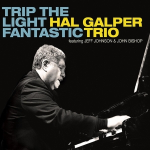 Hal Galper Trio - Trip The Light Fantastic in der Gruppe CD / Jazz bei Bengans Skivbutik AB (3930897)