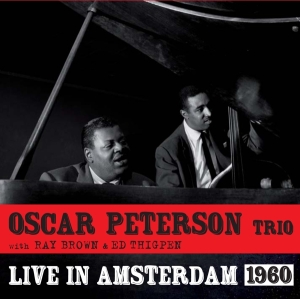 Peterson Oscar -Trio- - Live In Amsterdam 1960 in der Gruppe CD / Jazz bei Bengans Skivbutik AB (3930953)