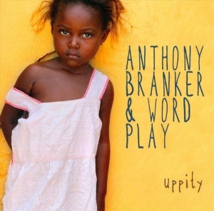 Branker Anthony - Uppity in der Gruppe CD / Jazz bei Bengans Skivbutik AB (3930995)