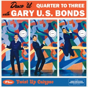 Gary U.S. Bonds - Dance 'Til Quarter To Three + Twist Up Calypso in der Gruppe CD / Pop-Rock,Övrigt bei Bengans Skivbutik AB (3931317)