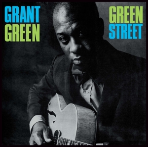 Grant Green - Green Street + 1 in der Gruppe UNSERE TIPPS / Weihnachtsgeschenktipp Vinyl bei Bengans Skivbutik AB (3931324)