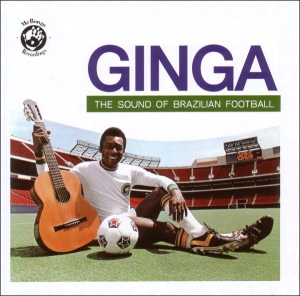 Various - Ginga: The Sound Of Brazilian Football in der Gruppe UNSERE TIPPS / Weihnachtsgeschenktipp CD bei Bengans Skivbutik AB (3931471)