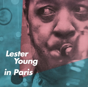 Lester Young - Lester Young In Paris in der Gruppe CD / Jazz bei Bengans Skivbutik AB (3931513)