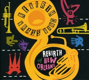 Rebirth Brass Band - Rebirth Of New Orleans in der Gruppe CD / Country,Jazz bei Bengans Skivbutik AB (3931521)