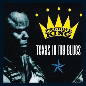 Freddie King - Texas In My Blues -2Cd- in der Gruppe CD / Blues,Jazz bei Bengans Skivbutik AB (3931631)