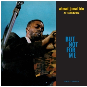 Ahmad Jamal Trio - But Not For Me / Live At The Pershing Lounge 1958 in der Gruppe VINYL / Jazz bei Bengans Skivbutik AB (3931677)