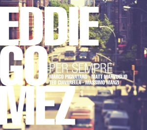 Eddie Gomez - Per Sempre in der Gruppe CD / Jazz bei Bengans Skivbutik AB (3931717)