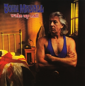 John & The Bluesbreake Mayall - Wake Up Call in der Gruppe CD / Blues,Jazz bei Bengans Skivbutik AB (3931779)