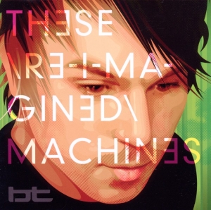 Bt - These Re-Imagined Machine in der Gruppe CD / Dance-Techno bei Bengans Skivbutik AB (3931953)