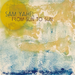 Sam -Trio- Yahel - From Sun To Sun in der Gruppe CD / Jazz bei Bengans Skivbutik AB (3932024)