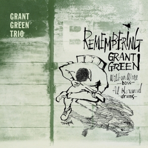 Grant -Trio- Green - Remembering Grant Green in der Gruppe CD / Jazz bei Bengans Skivbutik AB (3932114)