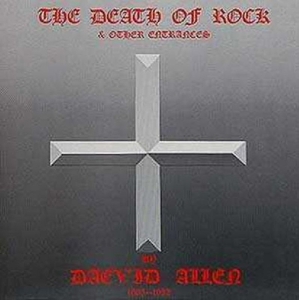 Daevid Allen - Death Of Rock And Other Entrances in der Gruppe CD / Pop-Rock bei Bengans Skivbutik AB (3932479)