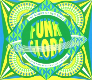 Various - Funk Globo:Sound Of Neo Baile in der Gruppe CD / Dance-Techno,Klassiskt bei Bengans Skivbutik AB (3932559)