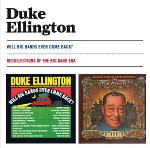 Duke Ellington - Will Big Bands Ever Come Back?/Recollections Of The Big Band Era in der Gruppe CD / Jazz bei Bengans Skivbutik AB (3932591)