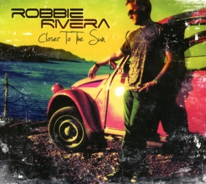 Robbie Rivera - Closer To The Sun in der Gruppe CD / Dance-Techno bei Bengans Skivbutik AB (3932967)