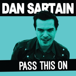 Dan Sartain - Pass This On in der Gruppe VINYL / Pop-Rock bei Bengans Skivbutik AB (3933161)