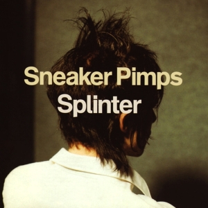 Sneaker Pimps - Splinter in der Gruppe VINYL / Dance-Techno,Elektroniskt,Pop-Rock bei Bengans Skivbutik AB (3933180)