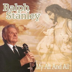 Stanley Ralph - My All & All in der Gruppe CD / Country bei Bengans Skivbutik AB (3933265)