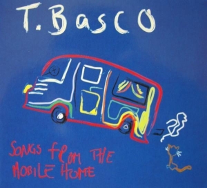 T.Basco - Songs From The Mobile Home in der Gruppe CD / Country bei Bengans Skivbutik AB (3933633)