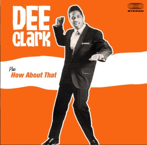 Dee Clark - Dee Clark/How About That in der Gruppe CD / Blues,Jazz bei Bengans Skivbutik AB (3933647)