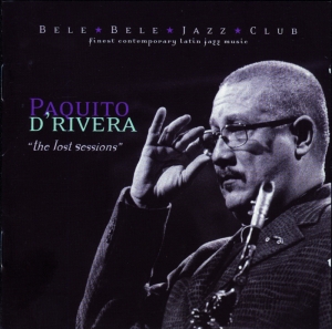 Paquito D'rivera - Lost Sessions in der Gruppe CD / Jazz bei Bengans Skivbutik AB (3933719)