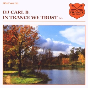 Carl B - In Trance We Trust 13 in der Gruppe CD / Dance-Techno bei Bengans Skivbutik AB (3933775)