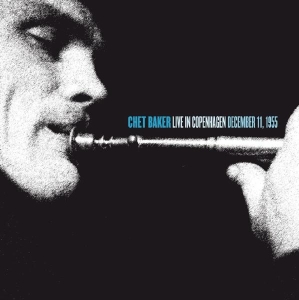 Chet Baker Quintet - Live In Copenhagen 1955 in der Gruppe CD / Jazz bei Bengans Skivbutik AB (3933871)