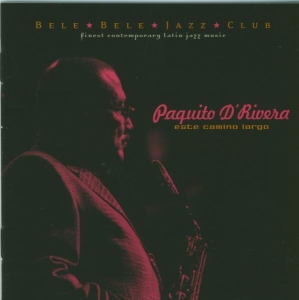 D'rivera Paquito - Este Camino Largo in der Gruppe CD / Jazz bei Bengans Skivbutik AB (3934155)