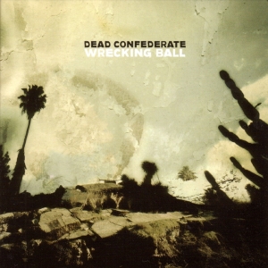 Dead Confederate - Wrecking Ball in der Gruppe CD / Pop-Rock bei Bengans Skivbutik AB (3934314)