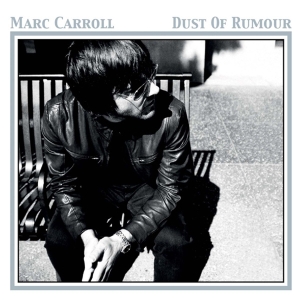 Carroll Marc - Dust Of Rumour in der Gruppe CD / Pop-Rock bei Bengans Skivbutik AB (3934438)