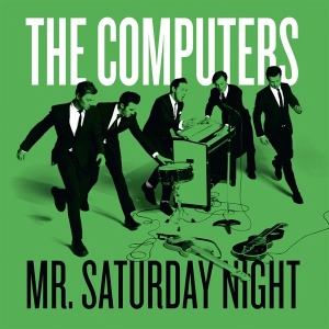 Computers - Mr Saturday Night in der Gruppe VINYL / Pop-Rock,Övrigt bei Bengans Skivbutik AB (3934457)